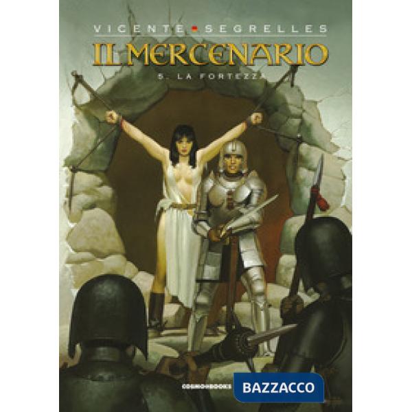 Mercenario (Il). Vol. 5: La fortezza