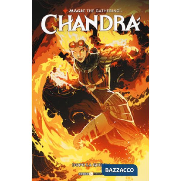 Chandra. Magic: the gathering. Vol. 1: Dopo la guerra