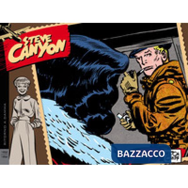 Steve Canyon. Strisce domenicali e giornaliere. Vol. 4: Ritorno a Damma (1953-1954)