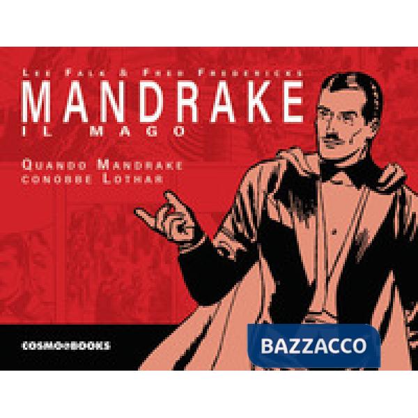 Mandrake il mago. Le tavole domenicali. Vol. 1: Quando Mandrake conobbe Lothar