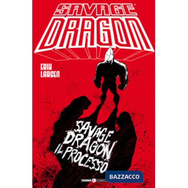 Savage Dragon. Vol. 32: Il processo