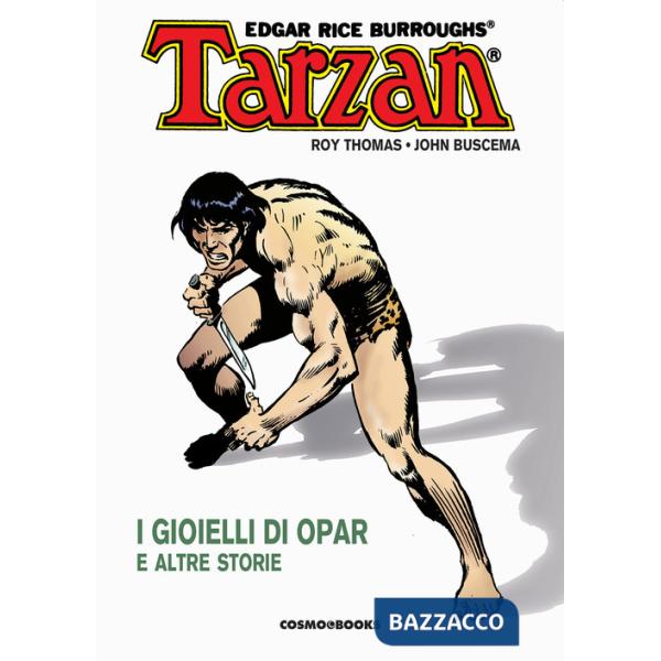Tarzan. Vol. 1: I gioielli di Opar e altre storie