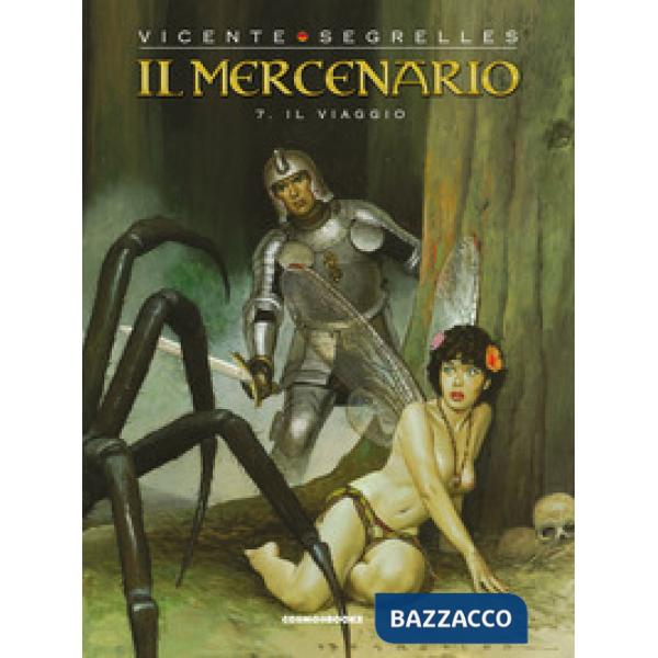 Mercenario (Il). Vol. 7: Il viaggio