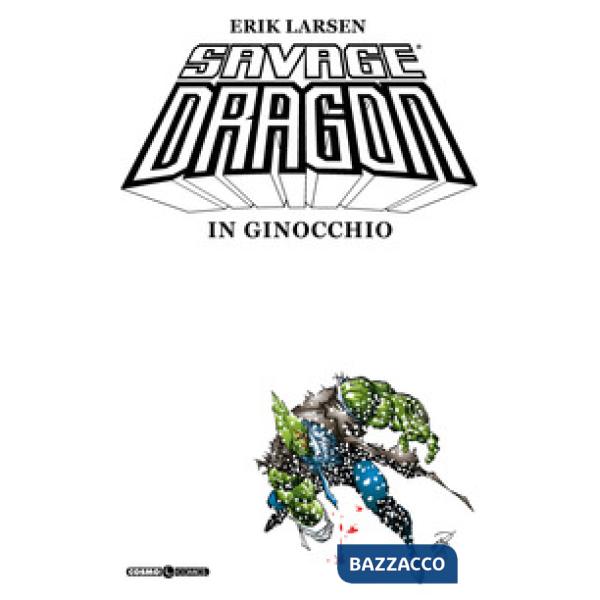 Savage Dragon. Vol. 3: In ginocchio