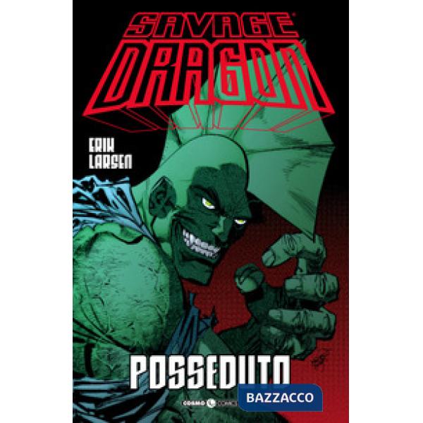 Savage Dragon. Vol. 4: Posseduto