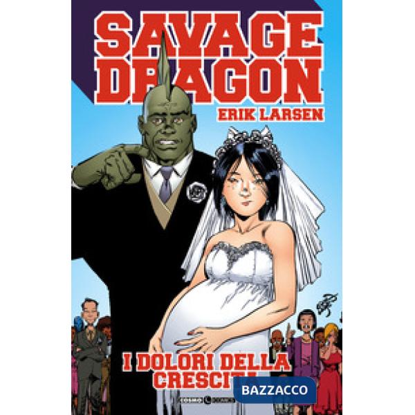 Savage Dragon. Vol. 36: I dolori della crescita