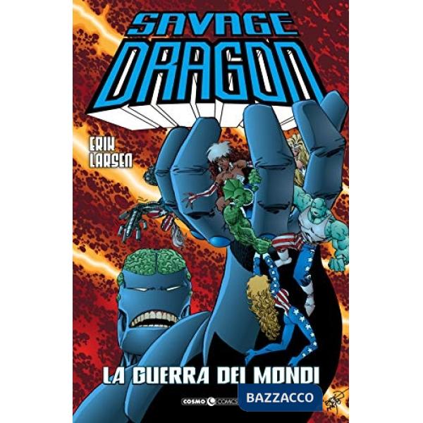 Savage Dragon (The). Vol. 9: La guerra dei mondi