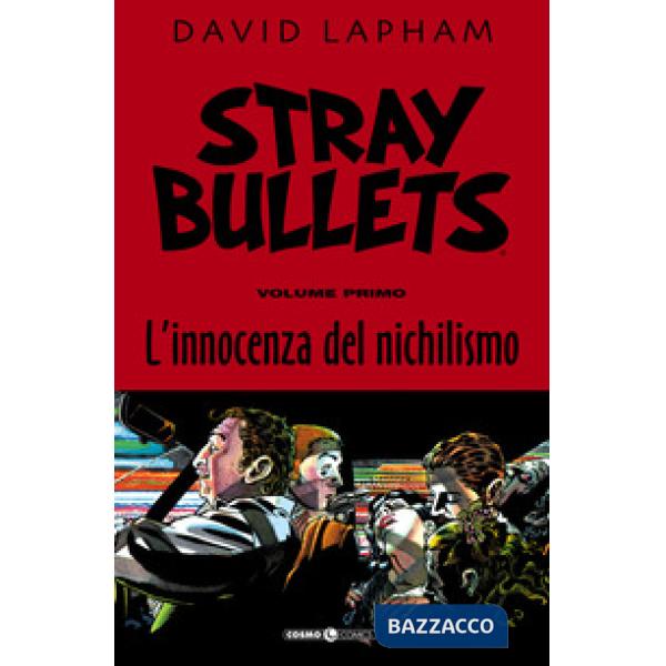 Stray bullets. Vol. 1: L' innocenza del nichilismo