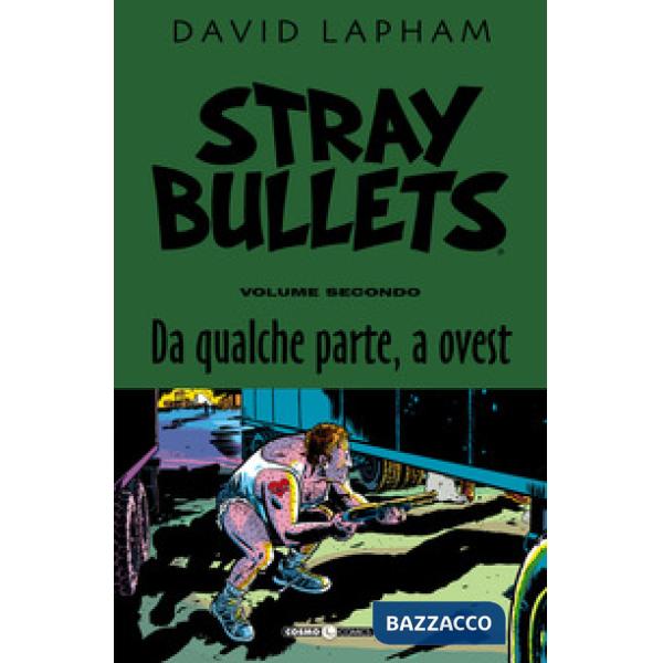 Stray bullets. Vol. 2: Da qualche parte, a ovest