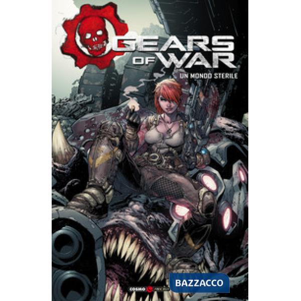 Gears of war. Vol. 4: Un mondo sterile