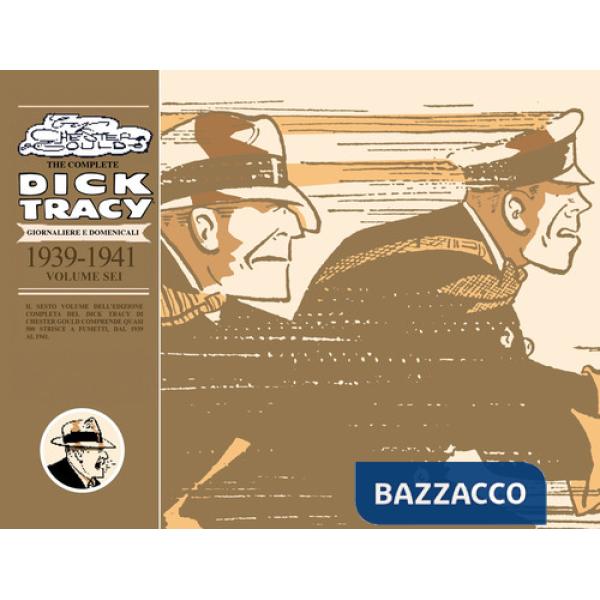 Complete Dick Tracy. Giornaliere e domenicali (The). Vol. 6: 1939-1941