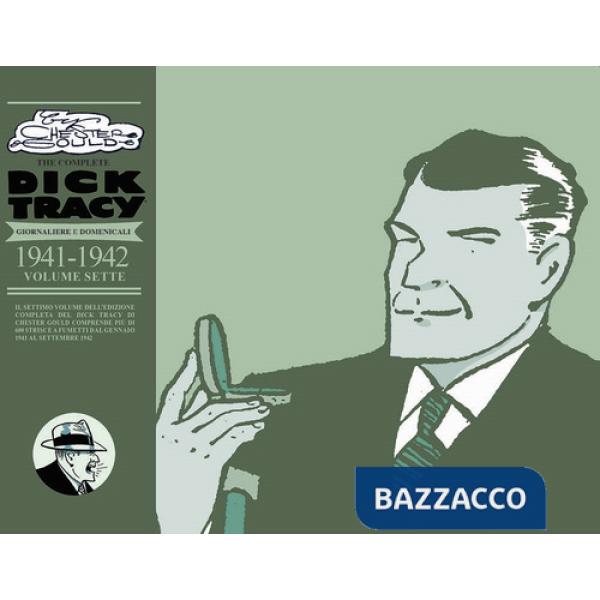 Complete Dick Tracy. Giornaliere e domenicali (The). Vol. 7: 1941-1942
