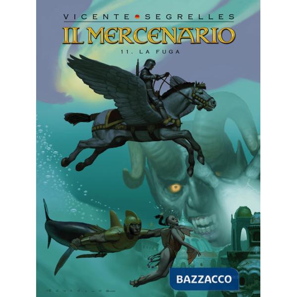 Mercenario (Il). Vol. 11: La fuga