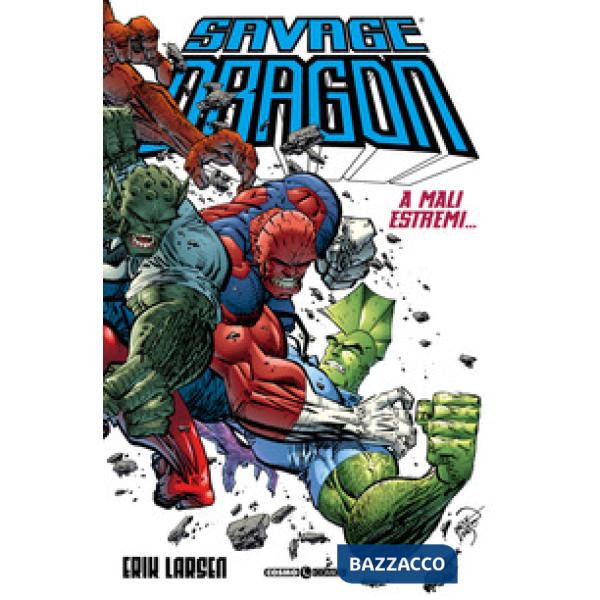 Savage Dragon. Vol. 13: A mali estremi...