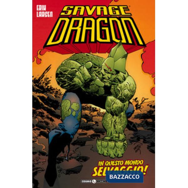 Savage Dragon. Vol. 15: In questo mondo selvaggio!