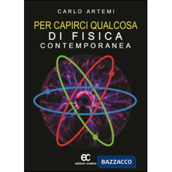Per capire qualcosa di fisica contemporanea
