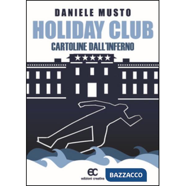 Holiday club. Cartoline dall'inferno