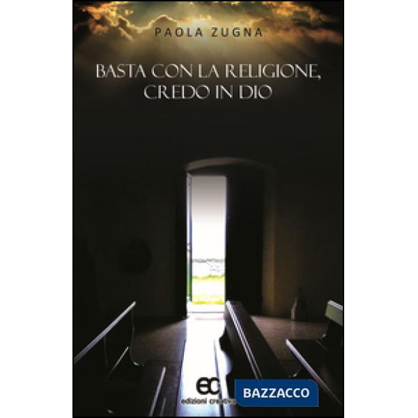 Basta con la religione, credo in Dio