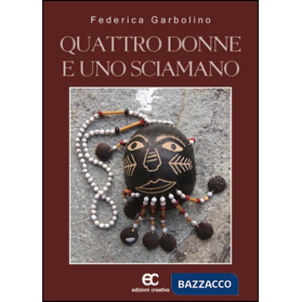 Quattro donne e uno sciamano