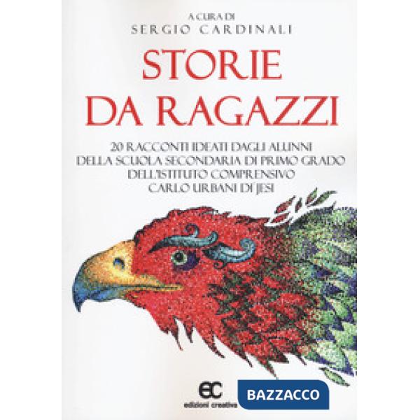 Storie da ragazzi. 20 racconti ideati dagli alunni della scuola secondaria di primo grado dell'Istituto Comprensivo Carlo Urbani