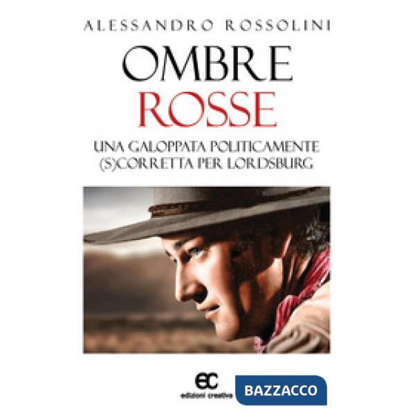 Ombre rosse. Una galoppata politicamente (s)corretta per Lordsburg