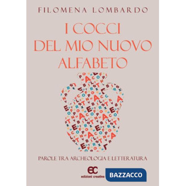 Cocci del mio nuovo alfabeto. Parole tra archeologia e letteratura (I)