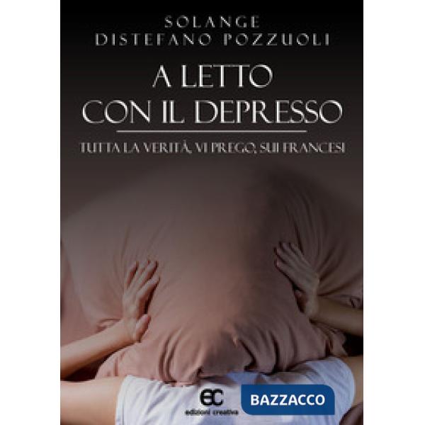 A letto con il depresso. Tutta la verità, vi prego, sui francesi