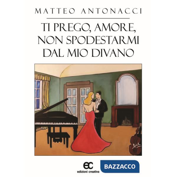 Ti prego, amore, non spodestarmi dal mio divano