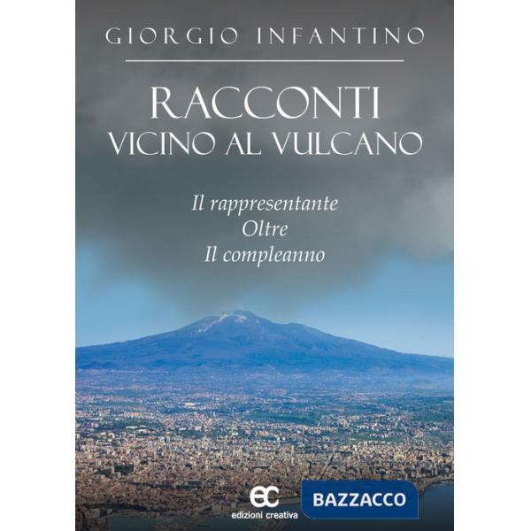 Racconti vicino al vulcano. Il rappresentante oltre il compleanno