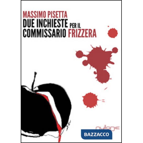 Due inchieste del commissario Frizzera