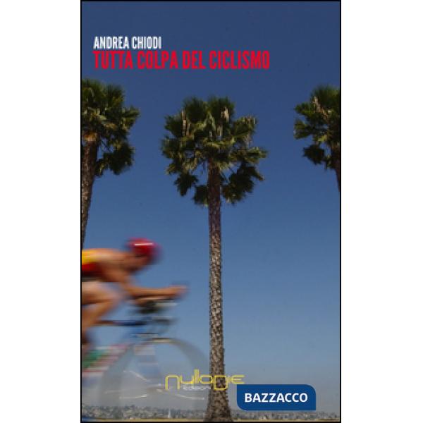 Tutta colpa del ciclismo