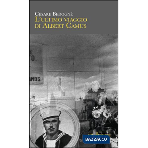 Ultimo viaggio di Albert Camus e altri taccuini (L')