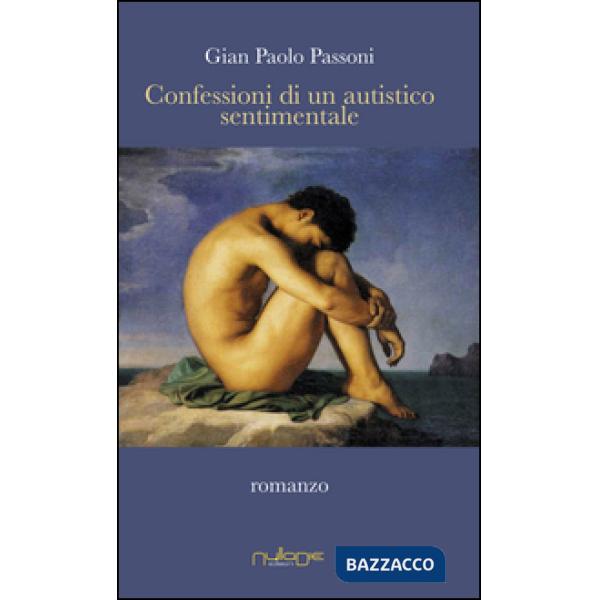 Confessioni di un autistico sentimentale