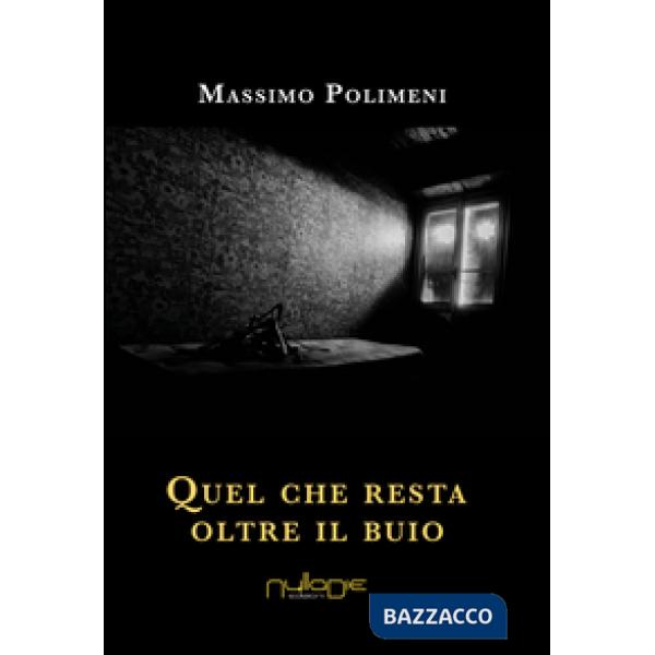 Quel che resta oltre il buio