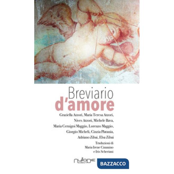 Breviario d'amore. Saggi, commenti e liriche. Ediz. italiana, inglese e spagnola