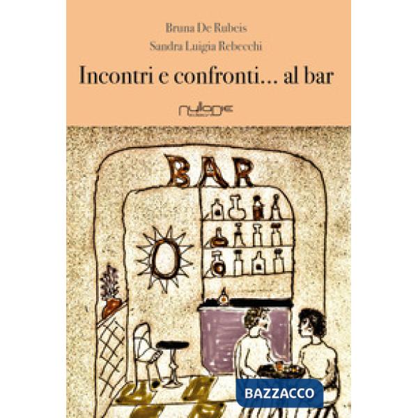 Incontri e confronti... al bar