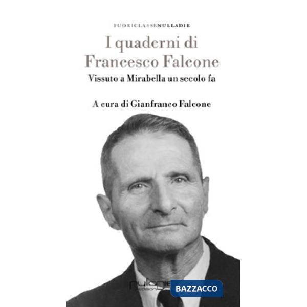 Quaderni di Francesco Falcone. Vissuto a Mirabella Imbaccari un secolo fa (I)