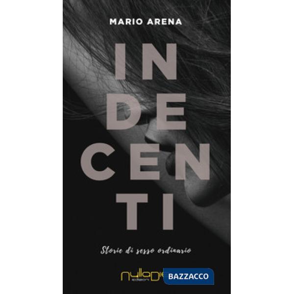 Indecenti. Storie di sesso ordinario