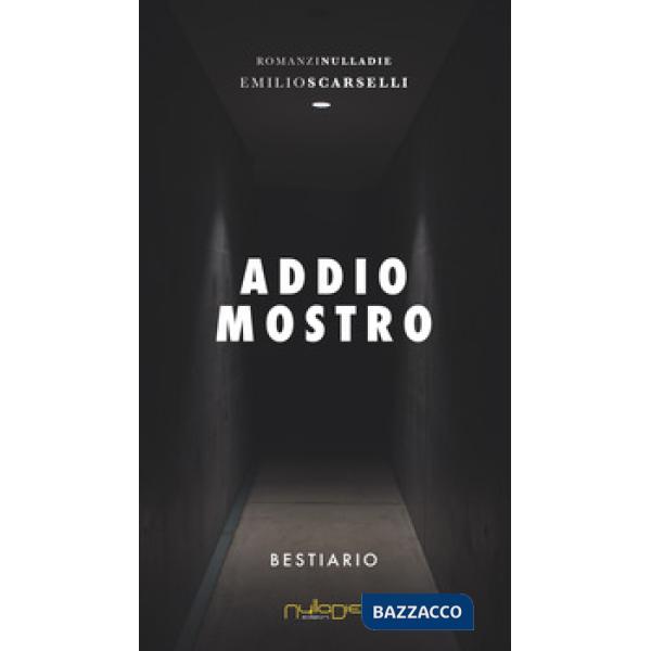 Addio mostro. Bestiario