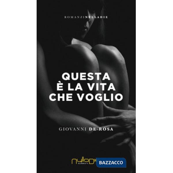 Questa è la vita che voglio