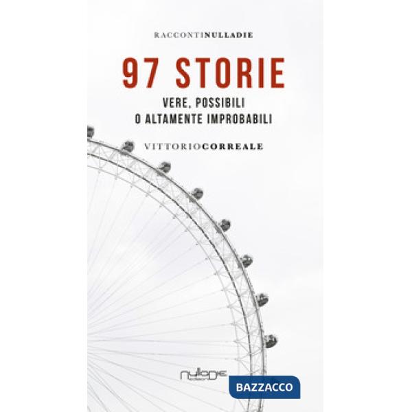 97 storie. Vere, possibili o altamente improbabili