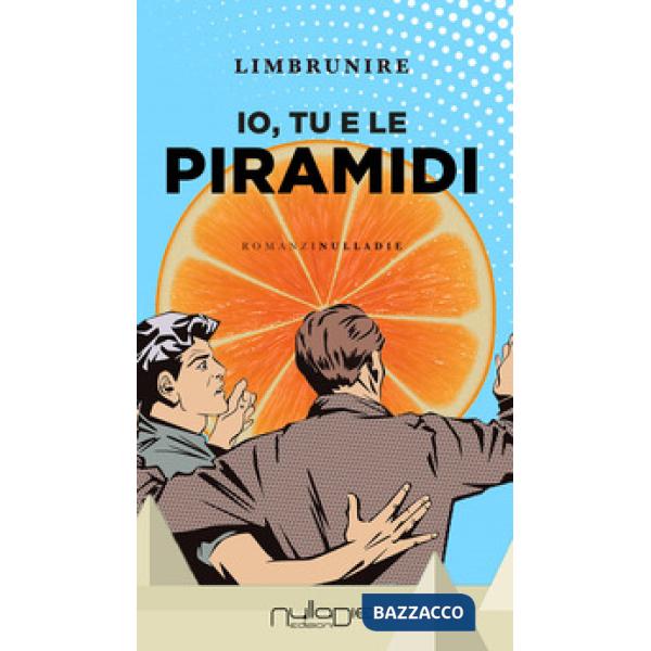 Io, tu e le piramidi