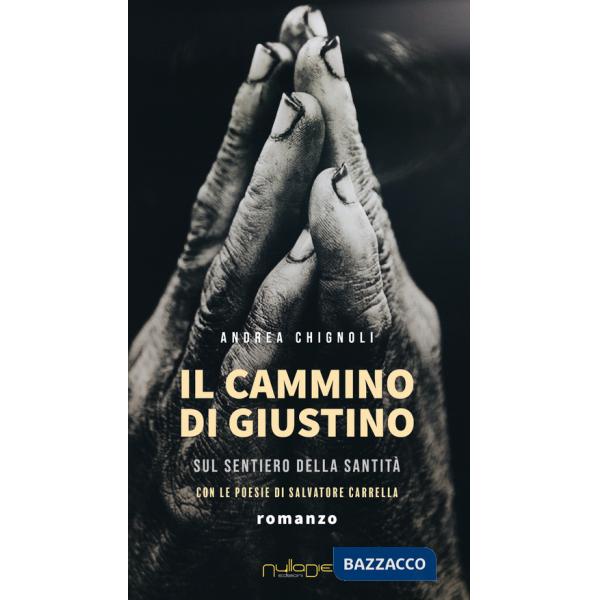 Cammino di Giustino sul sentiero della santità (Il)