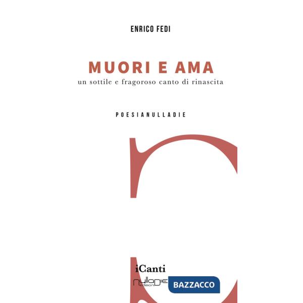 Muori e ama. Un sottile e fragoroso canto di rinascita
