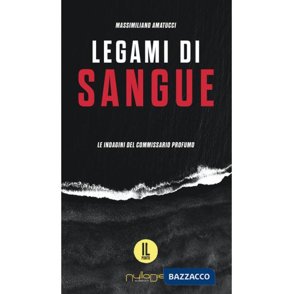 Legami di sangue. Le indagini del commissario Profumo