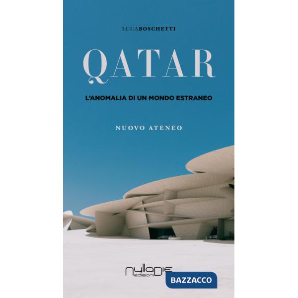 Qatar. L'anomalia di un mondo estraneo