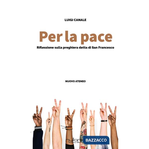 Per la pace. riflessioni sulla preghiera detta di san Francesco