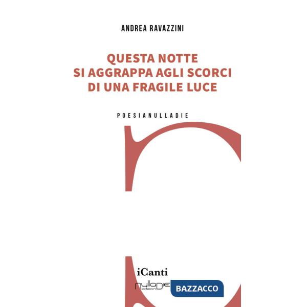 Questa notte si aggrappa agli scorci di una fragile luce