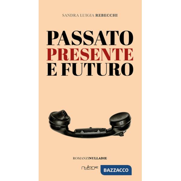 Passato presente futuro