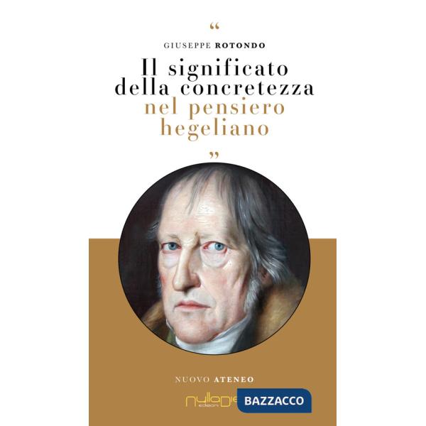 Significato della concretezza nel pensiero hegeliano (Il)